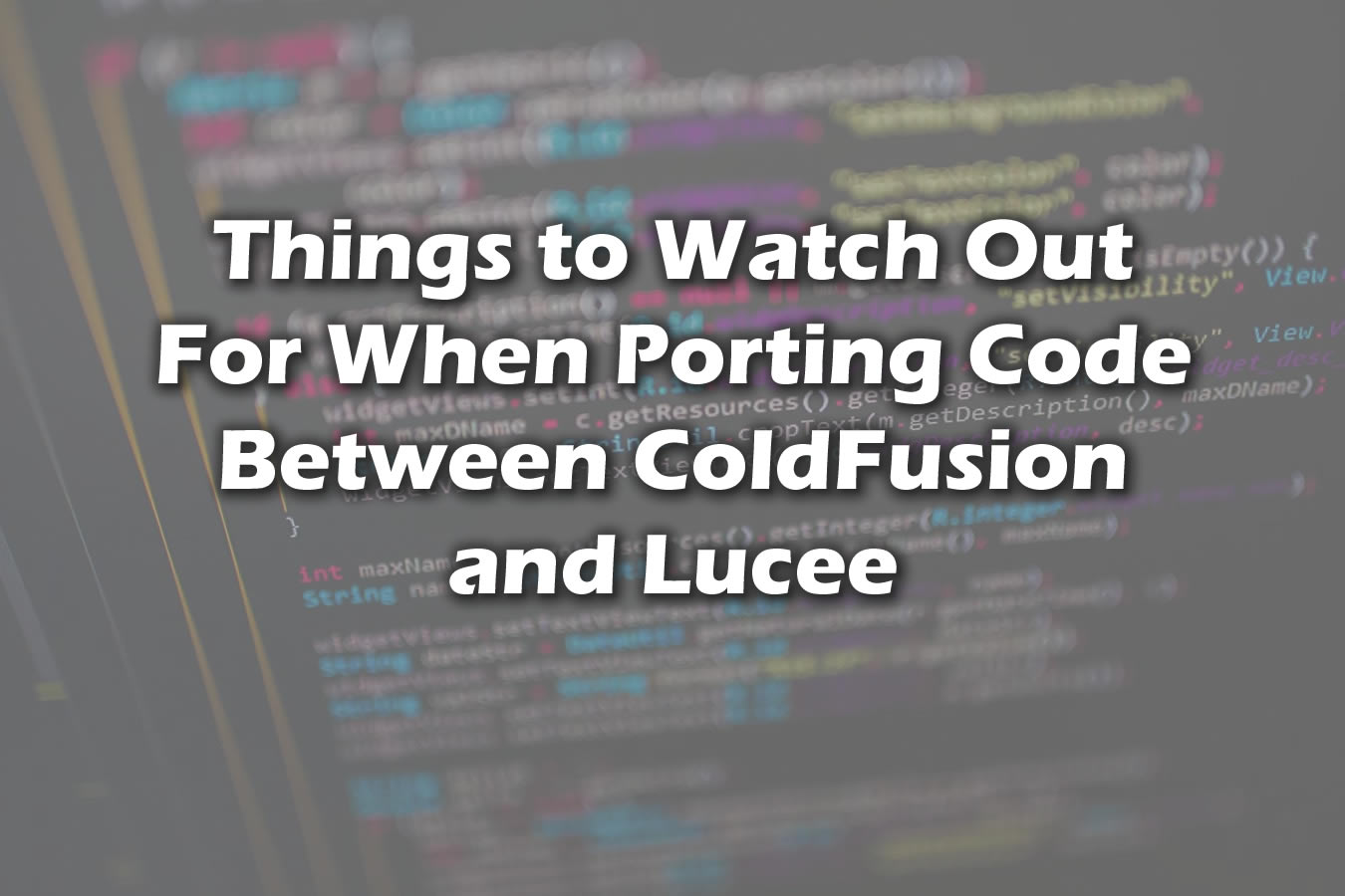 Common Issues When Migrating Between Adobe ColdFusion and Lucee